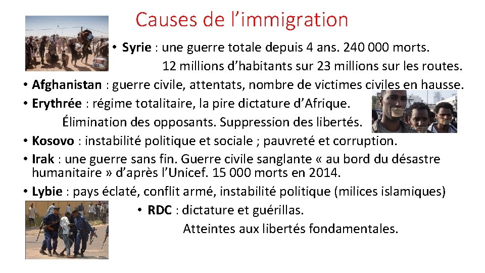 Causes de l’immigration • Syrie : une guerre totale depuis 4 ans. 240 000