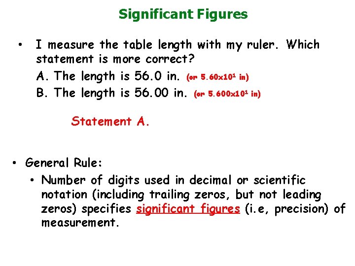 Significant Figures • I measure the table length with my ruler. Which statement is