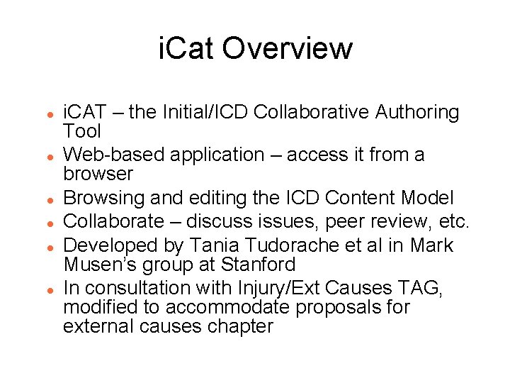 i. Cat Overview i. CAT – the Initial/ICD Collaborative Authoring Tool Web-based application –