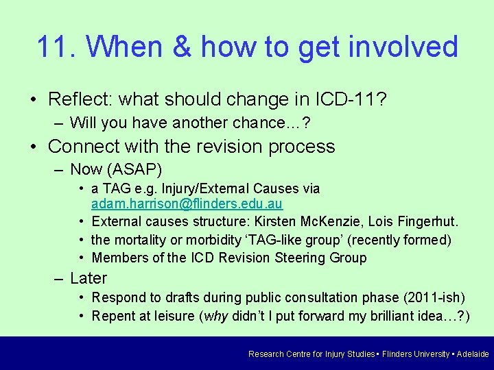 11. When & how to get involved • Reflect: what should change in ICD-11?