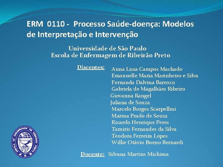 ERM 0110 - Processo Saúde-doença: Modelos de Interpretação e Intervenção Universidade de São Paulo