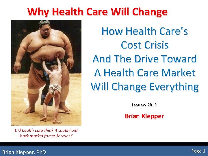 Why Health Care Will Change How Health Care’s Cost Crisis And The Drive Toward