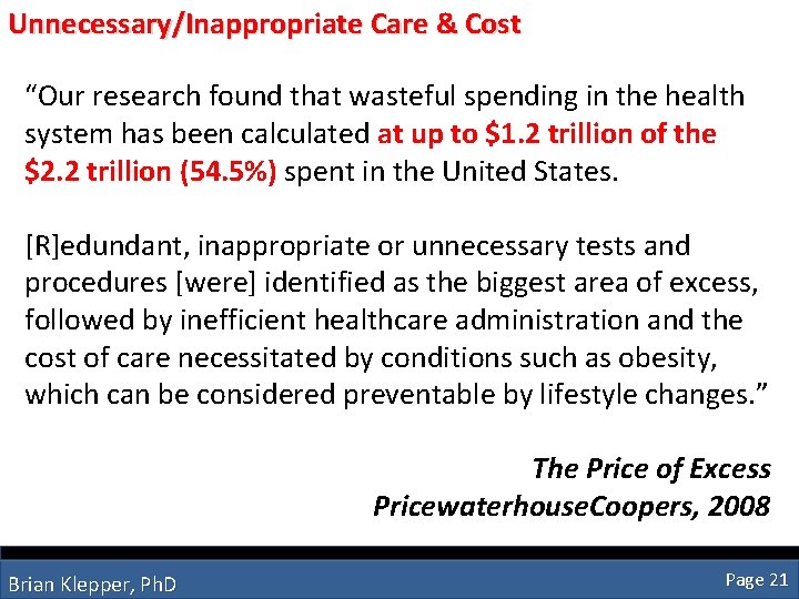 Unnecessary/Inappropriate Care & Cost “Our research found that wasteful spending in the health system