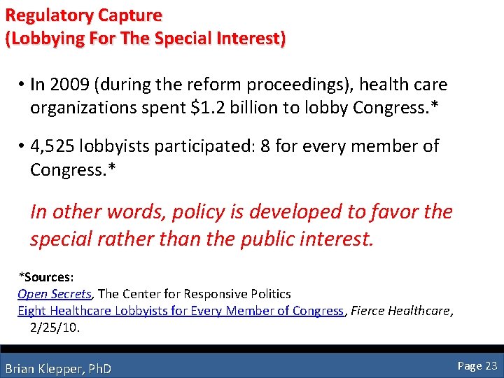 Regulatory Capture (Lobbying For The Special Interest) • In 2009 (during the reform proceedings),