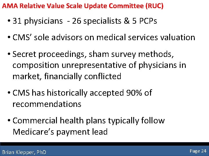 AMA Relative Value Scale Update Committee (RUC) • 31 physicians - 26 specialists &