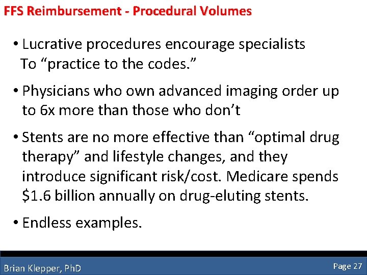 FFS Reimbursement - Procedural Volumes • Lucrative procedures encourage specialists To “practice to the