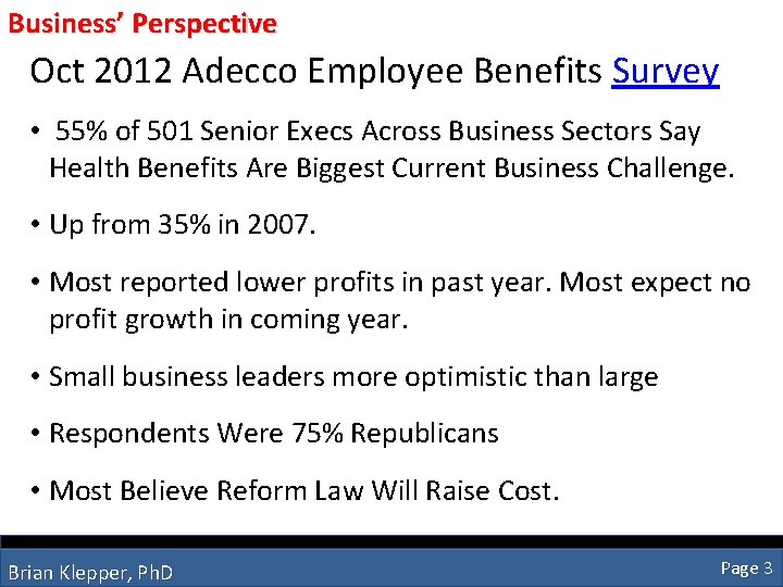 Business’ Perspective Oct 2012 Adecco Employee Benefits Survey • 55% of 501 Senior Execs