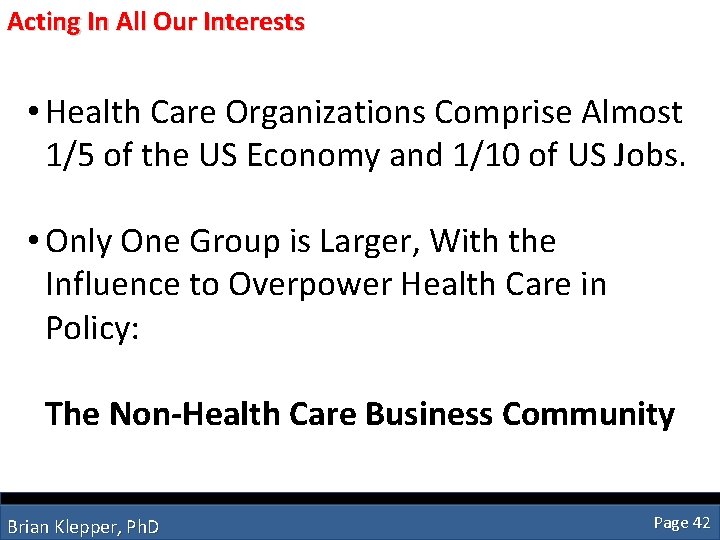 Acting In All Our Interests • Health Care Organizations Comprise Almost 1/5 of the