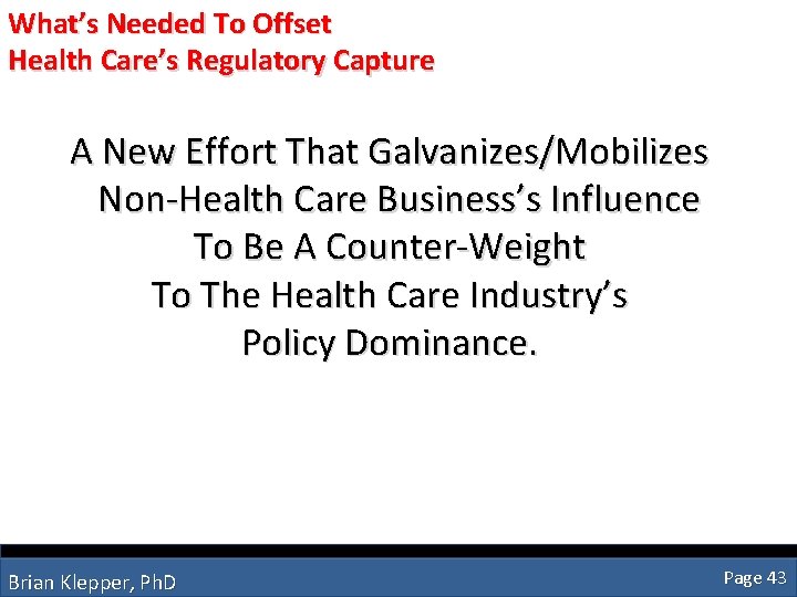 What’s Needed To Offset Health Care’s Regulatory Capture A New Effort That Galvanizes/Mobilizes Non-Health