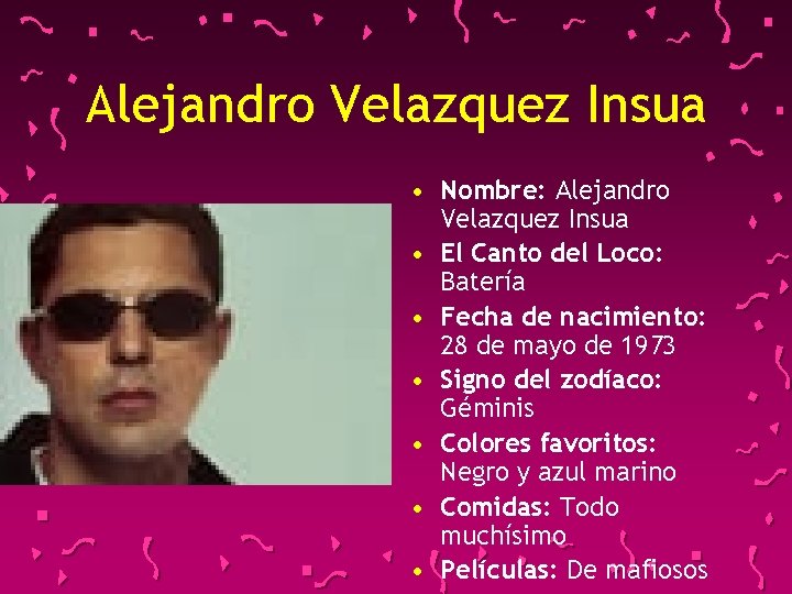 Alejandro Velazquez Insua • Nombre: Alejandro Velazquez Insua • El Canto del Loco: Batería