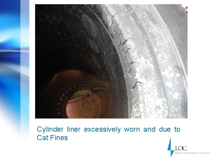 Cylinder liner excessively worn and due to Cat Fines 