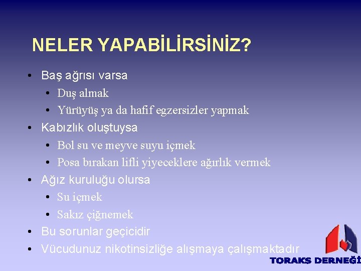 NELER YAPABİLİRSİNİZ? • Baş ağrısı varsa • Duş almak • Yürüyüş ya da hafif