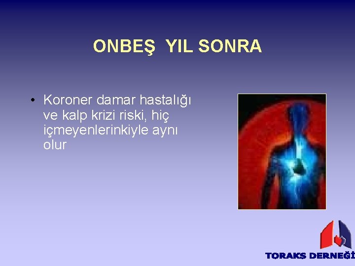 ONBEŞ YIL SONRA • Koroner damar hastalığı ve kalp krizi riski, hiç içmeyenlerinkiyle aynı