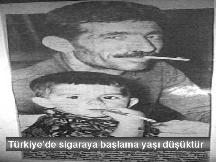 Türkiye’de sigaraya başlama yaşı düşüktür 