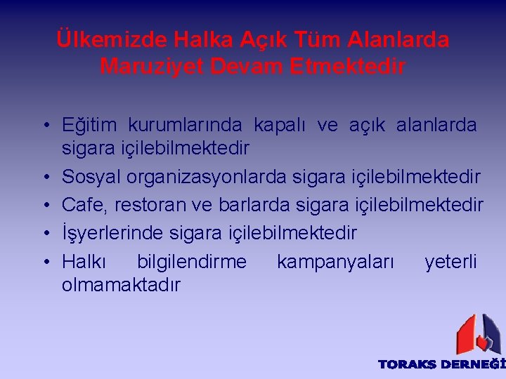 Ülkemizde Halka Açık Tüm Alanlarda Maruziyet Devam Etmektedir • Eğitim kurumlarında kapalı ve açık