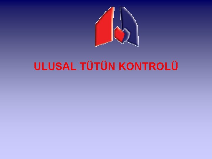 ULUSAL TÜTÜN KONTROLÜ 