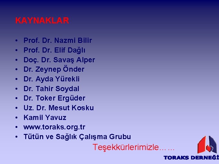 KAYNAKLAR • • • Prof. Dr. Nazmi Bilir Prof. Dr. Elif Dağlı Doç. Dr.