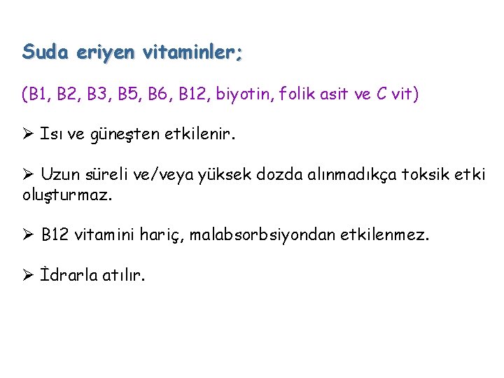 Suda eriyen vitaminler; (B 1, B 2, B 3, B 5, B 6, B