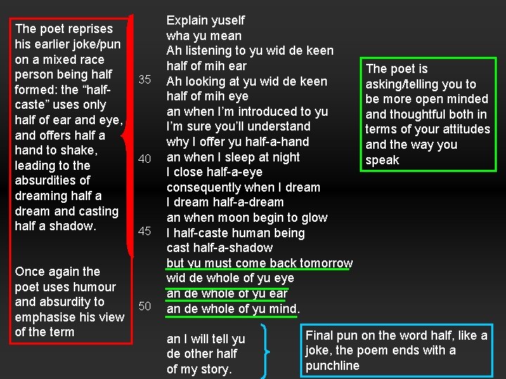 The poet reprises his earlier joke/pun on a mixed race person being half formed: