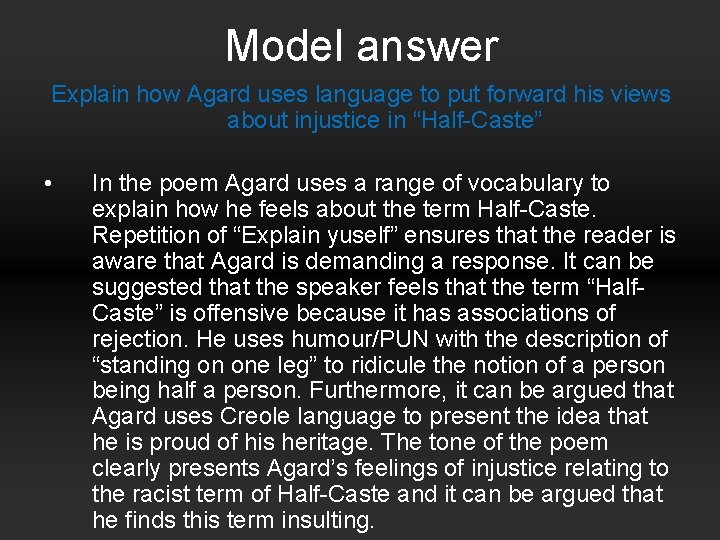 Model answer Explain how Agard uses language to put forward his views about injustice