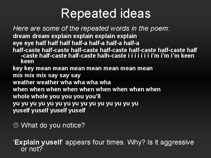 Repeated ideas Here are some of the repeated words in the poem: dream explain