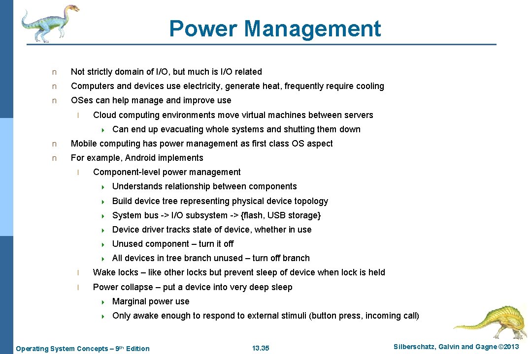 Power Management n Not strictly domain of I/O, but much is I/O related n