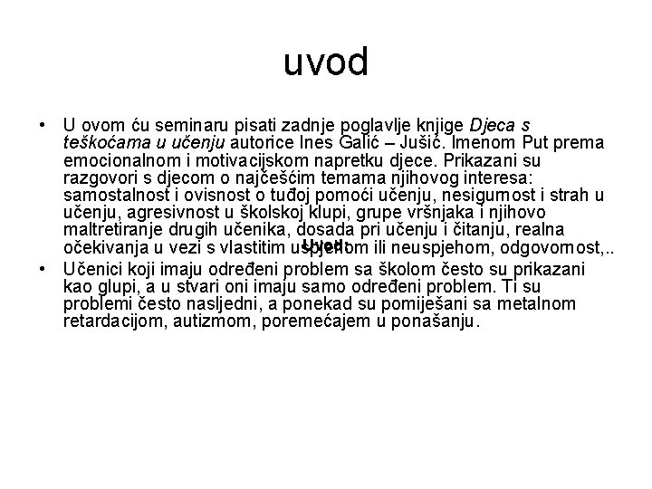 uvod • U ovom ću seminaru pisati zadnje poglavlje knjige Djeca s teškoćama u