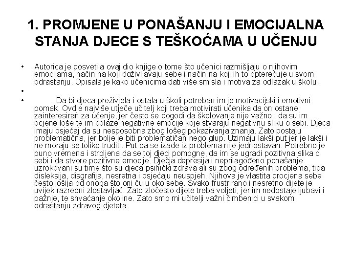 1. PROMJENE U PONAŠANJU I EMOCIJALNA STANJA DJECE S TEŠKOĆAMA U UČENJU • •