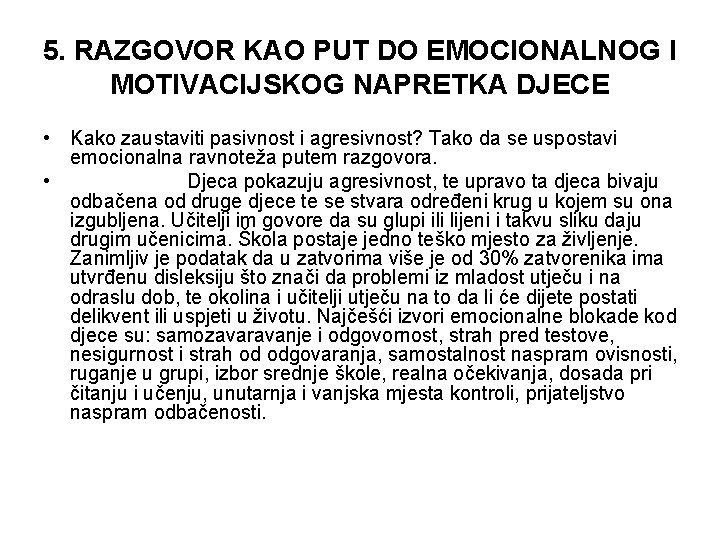 5. RAZGOVOR KAO PUT DO EMOCIONALNOG I MOTIVACIJSKOG NAPRETKA DJECE • Kako zaustaviti pasivnost