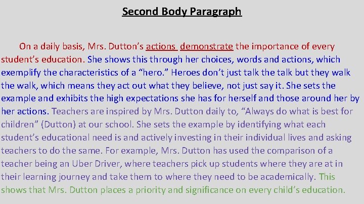 Second Body Paragraph On a daily basis, Mrs. Dutton’s actions demonstrate the importance of