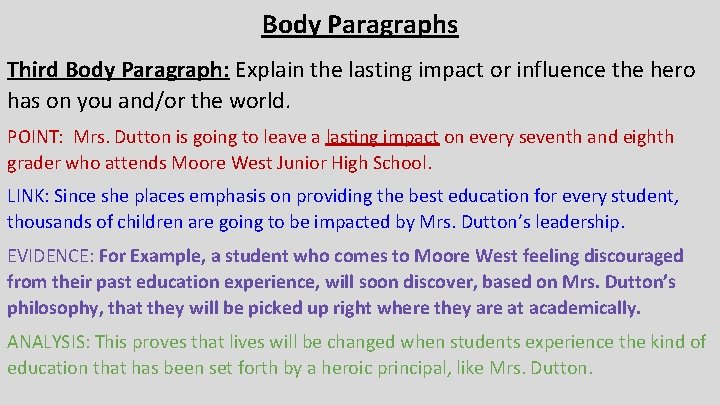 Body Paragraphs Third Body Paragraph: Explain the lasting impact or influence the hero has