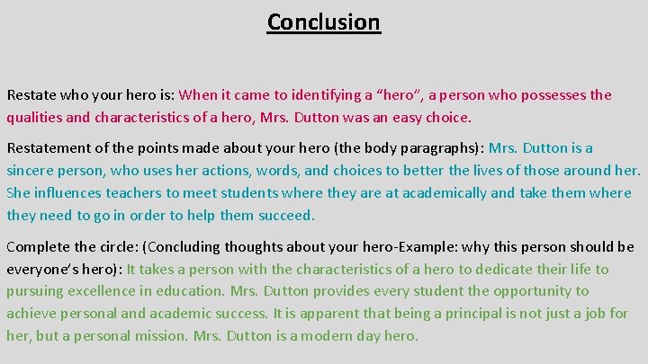 Conclusion Restate who your hero is: When it came to identifying a “hero”, a