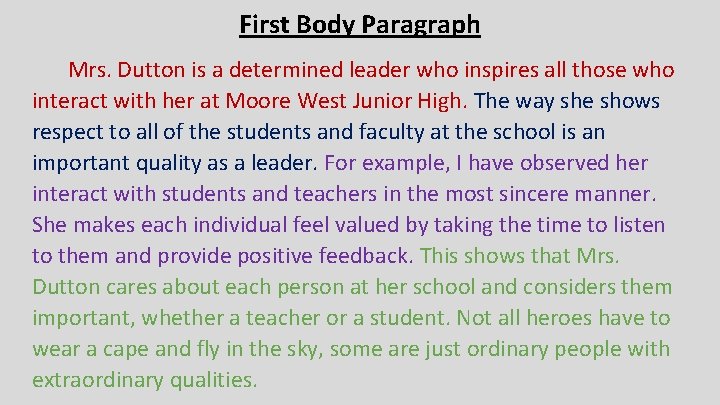 First Body Paragraph Mrs. Dutton is a determined leader who inspires all those who