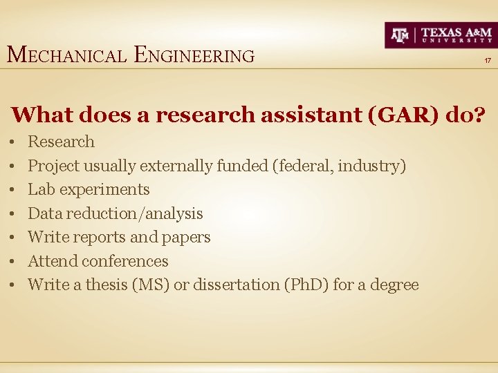 MECHANICAL ENGINEERING 17 What does a research assistant (GAR) do? • • Research Project