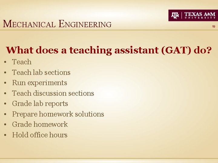 MECHANICAL ENGINEERING What does a teaching assistant (GAT) do? • • Teach lab sections