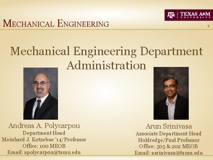 MECHANICAL ENGINEERING 2 Mechanical Engineering Department Administration Andreas A. Polycarpou Department Head Meinhard J.