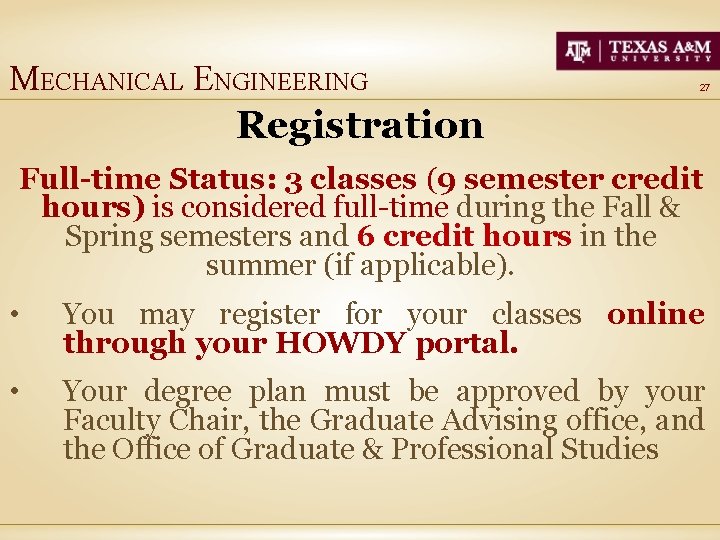 MECHANICAL ENGINEERING 27 Registration Full-time Status: 3 classes (9 semester credit hours) is considered