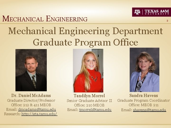 MECHANICAL ENGINEERING 3 Mechanical Engineering Department Graduate Program Office Dr. Daniel Mc. Adams Graduate