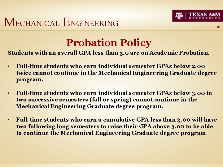 MECHANICAL ENGINEERING 40 Probation Policy Students with an overall GPA less than 3. 0