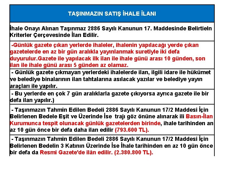 TAŞINMAZIN SATIŞ İHALE İLANI İhale Onayı Alınan Taşınmaz 2886 Sayılı Kanunun 17. Maddesinde Belirtieln