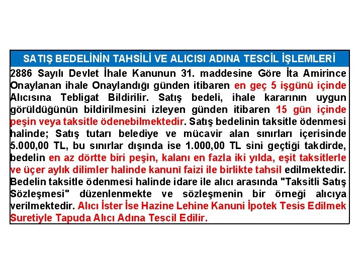 SATIŞ BEDELİNİN TAHSİLİ VE ALICISI ADINA TESCİL İŞLEMLERİ 2886 Sayılı Devlet İhale Kanunun 31.