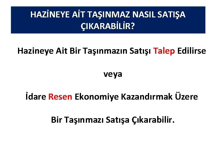 HAZİNEYE AİT TAŞINMAZ NASIL SATIŞA ÇIKARABİLİR? Hazineye Ait Bir Taşınmazın Satışı Talep Edilirse veya