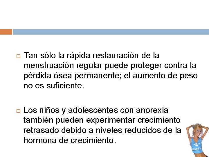 Tan sólo la rápida restauración de la menstruación regular puede proteger contra la Tan sólo la rápida restauración de la menstruación regular puede proteger contra la