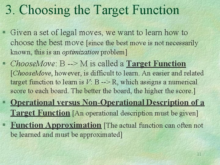 3. Choosing the Target Function § Given a set of legal moves, we want