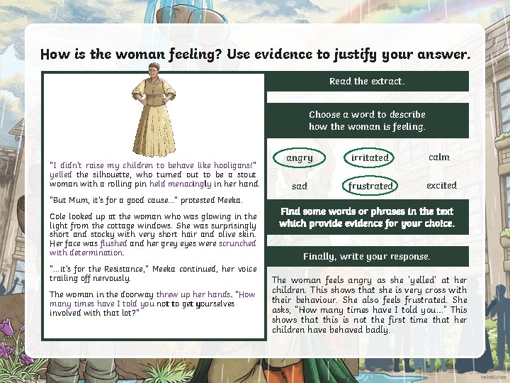 How is the woman feeling? Use evidence to justify your answer. Read the extract. How is the woman feeling? Use evidence to justify your answer. Read the extract.