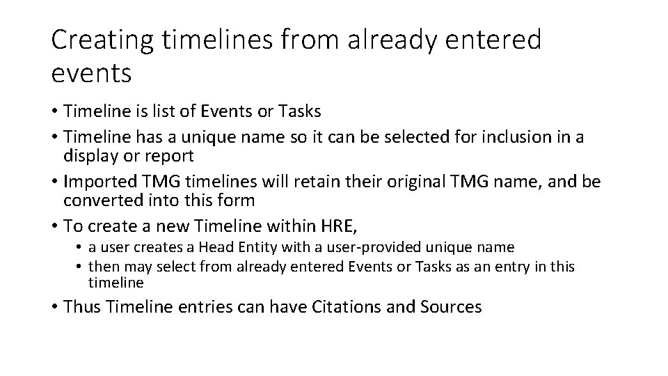 Creating timelines from already entered events • Timeline is list of Events or Tasks