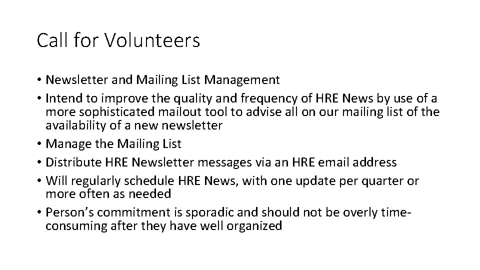 Call for Volunteers • Newsletter and Mailing List Management • Intend to improve the