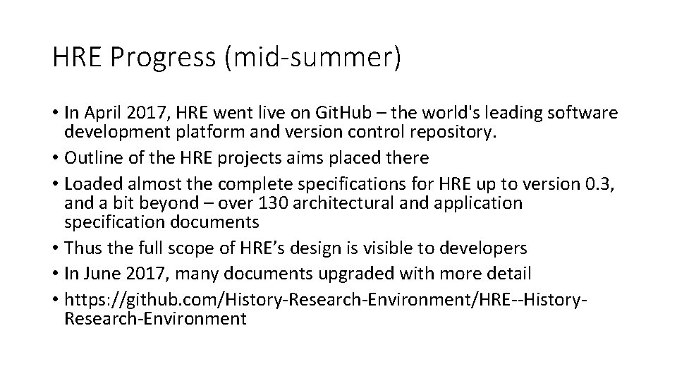 HRE Progress (mid-summer) • In April 2017, HRE went live on Git. Hub –