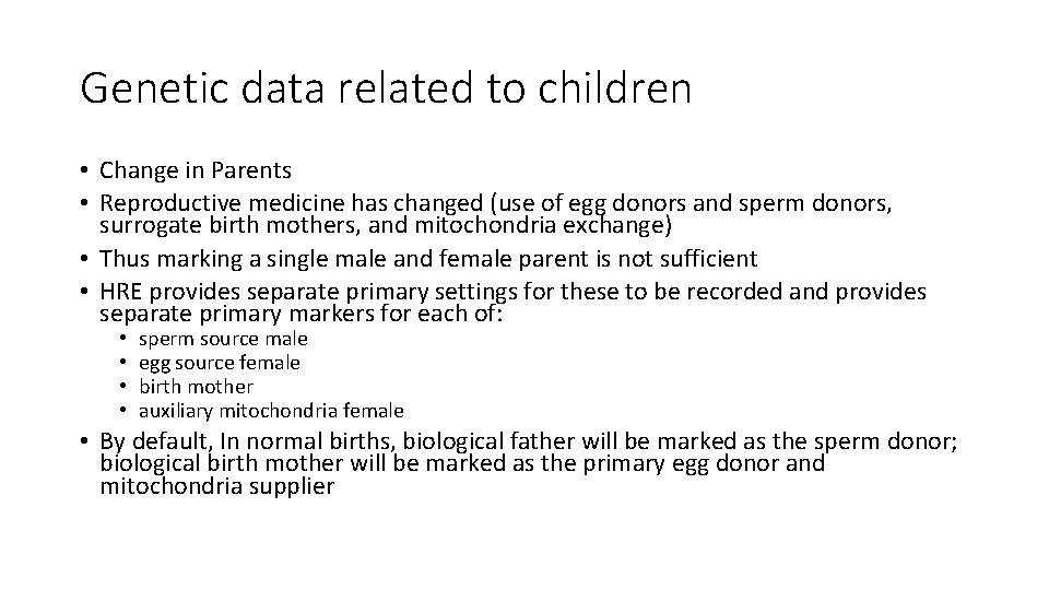 Genetic data related to children • Change in Parents • Reproductive medicine has changed