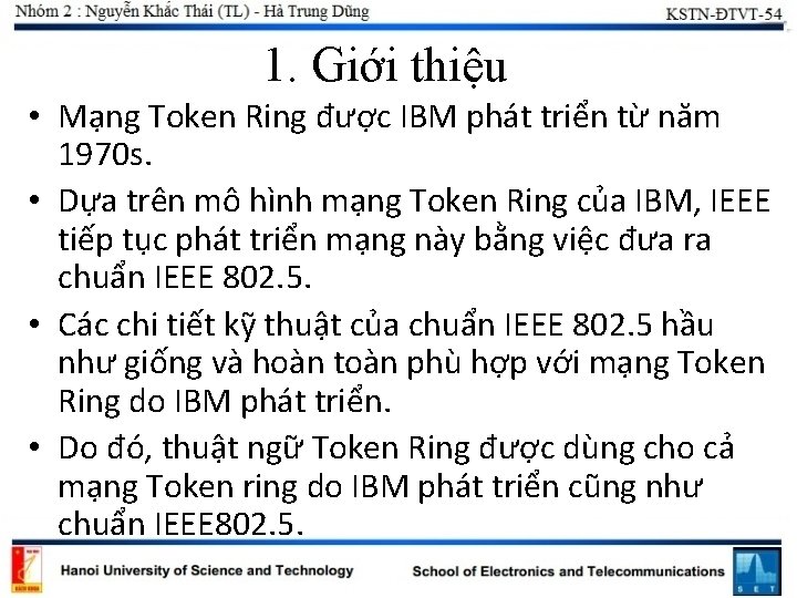 1. Giới thiệu • Mạng Token Ring được IBM phát triển từ năm 1970